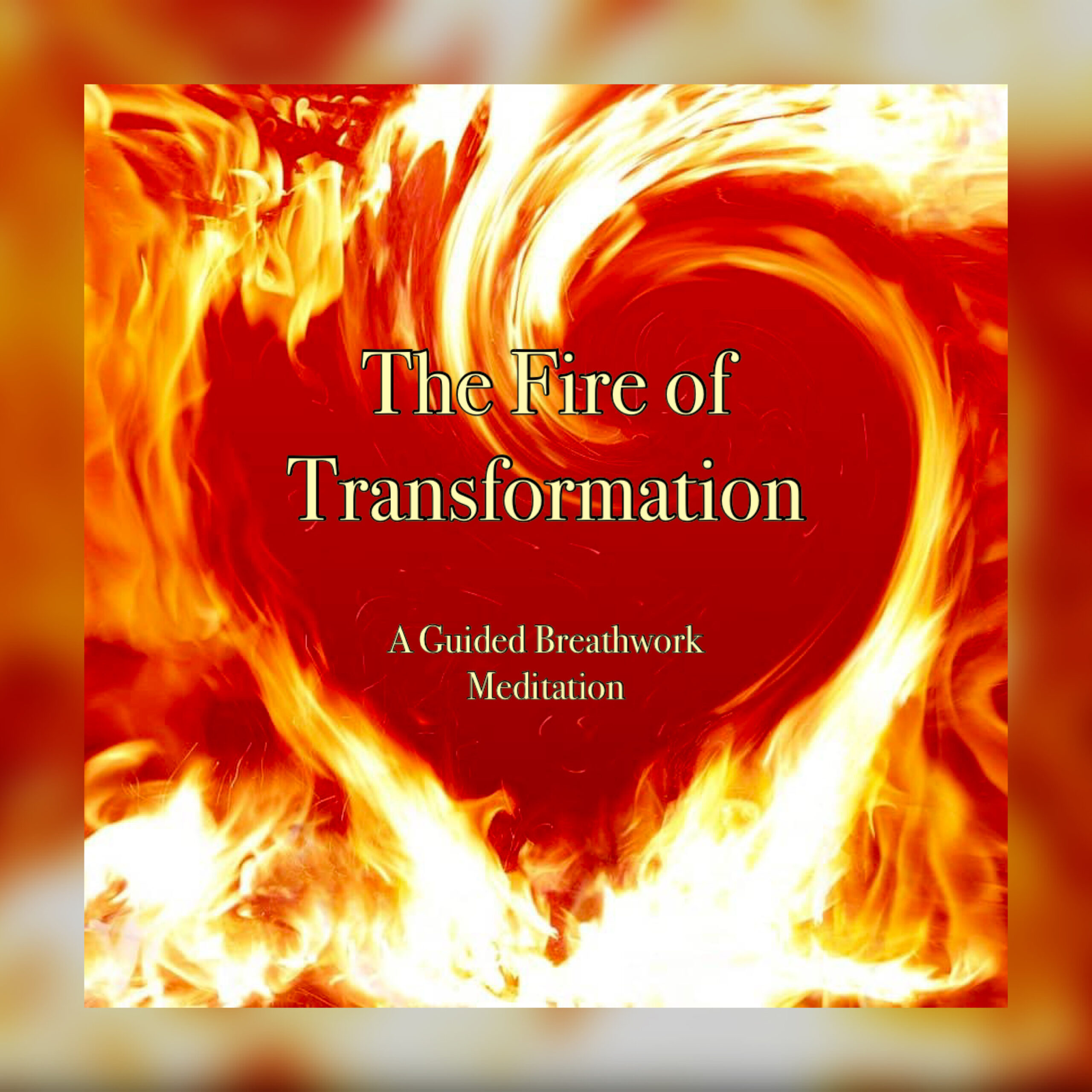 The Fire of Transformation